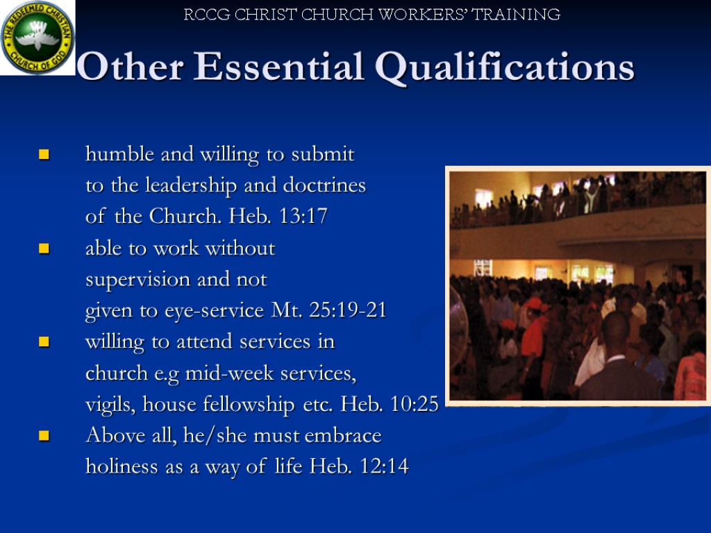Other Essential Qualifications humble and willing to submit to the leadership and doctrines of
